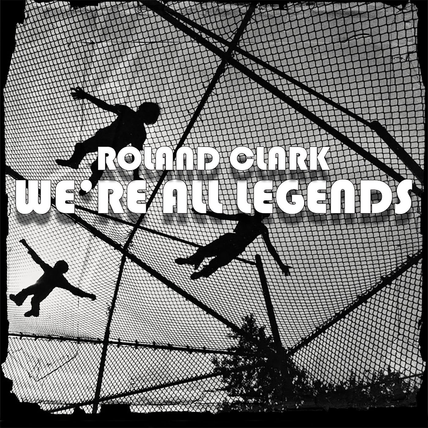 Cover - Roland Clark - We're All Legends (Original Mix)