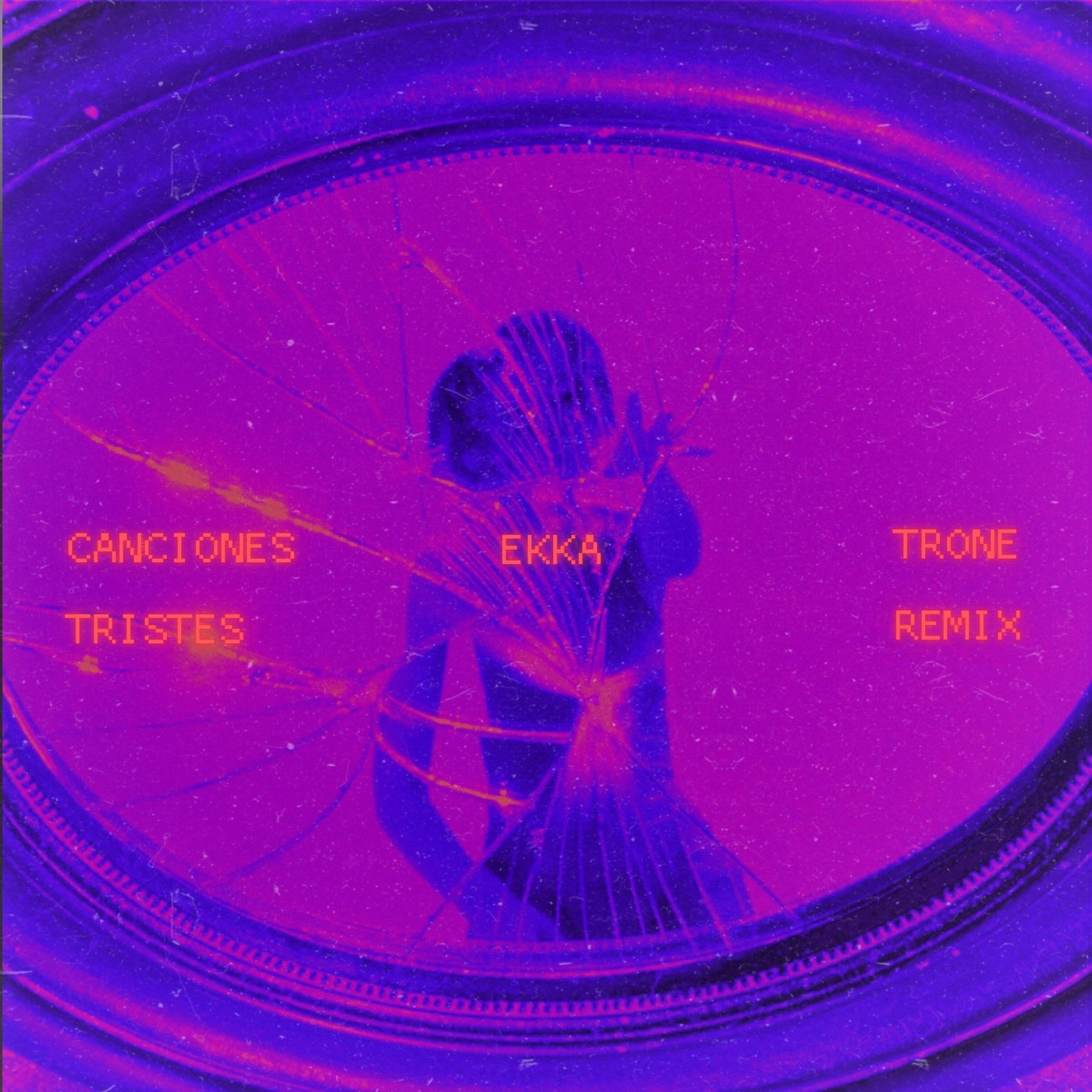 Cover - Trone, Ekka - Canciones Tristes (Trone Remix - Extended Version)