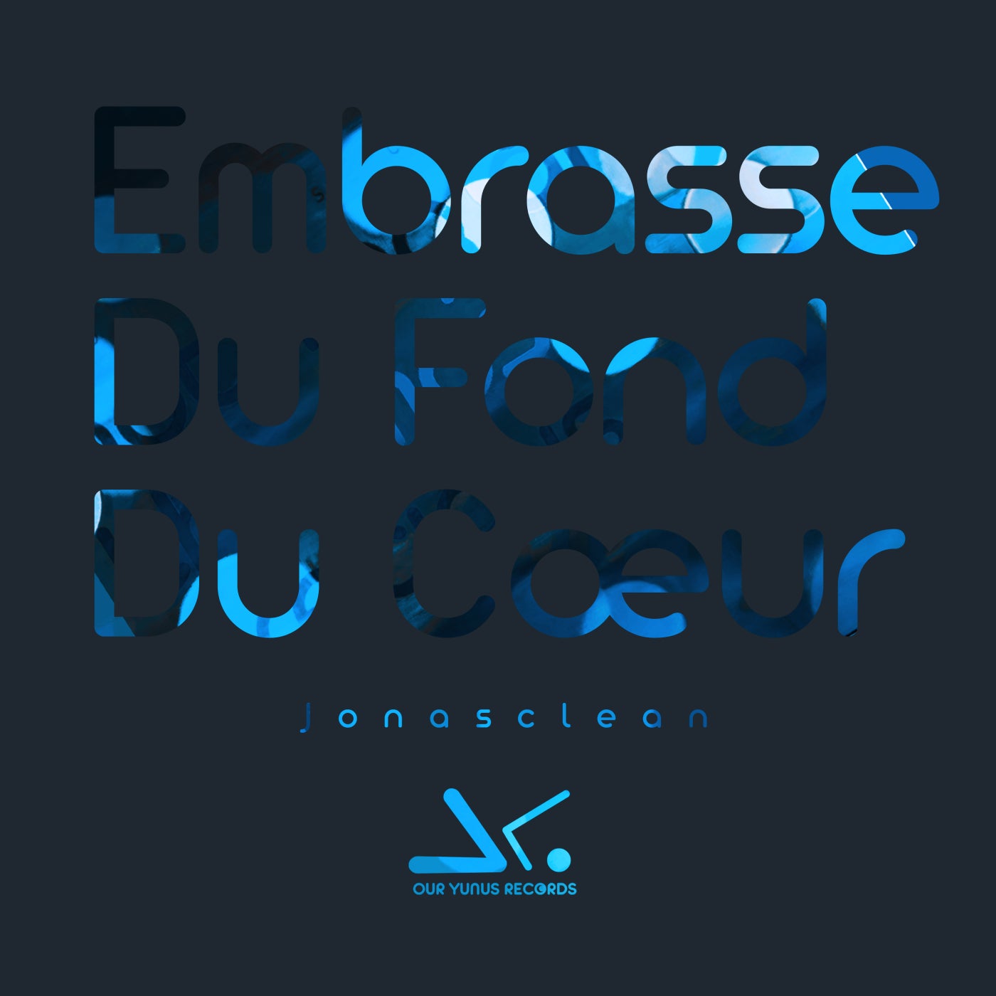 Cover - Jonasclean - Embrasse Du Fond Du Cœur (Original Mix)