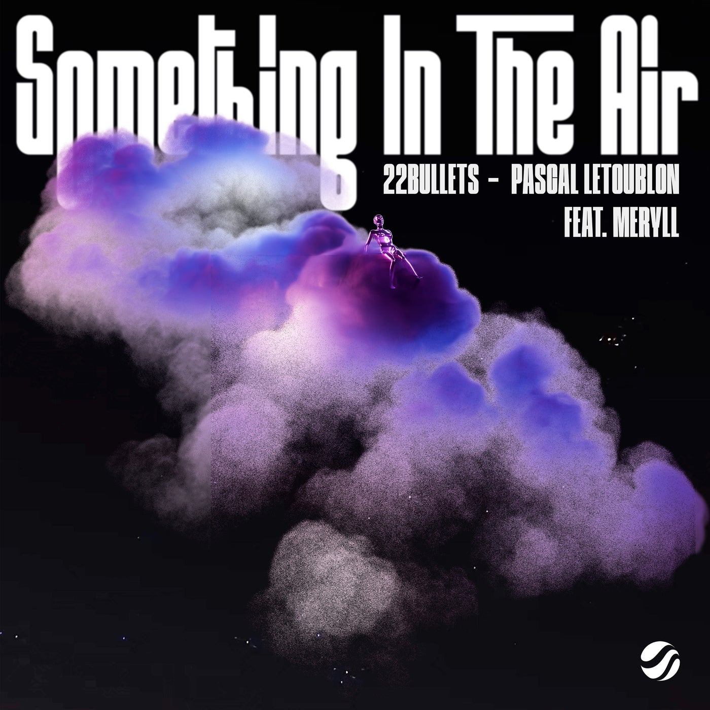 Cover - 22Bullets, Pascal Letoublon, MERYLL - Something In The Air (Extended Mix)