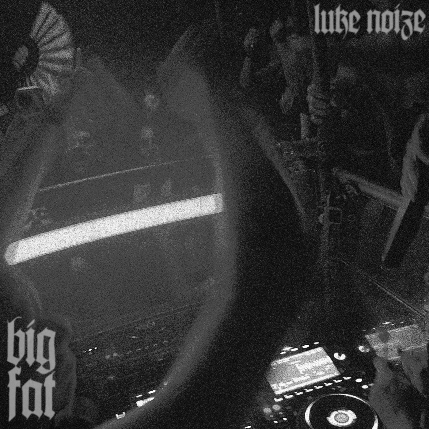Cover - Luke Noize - Big Fat (Original Mix)