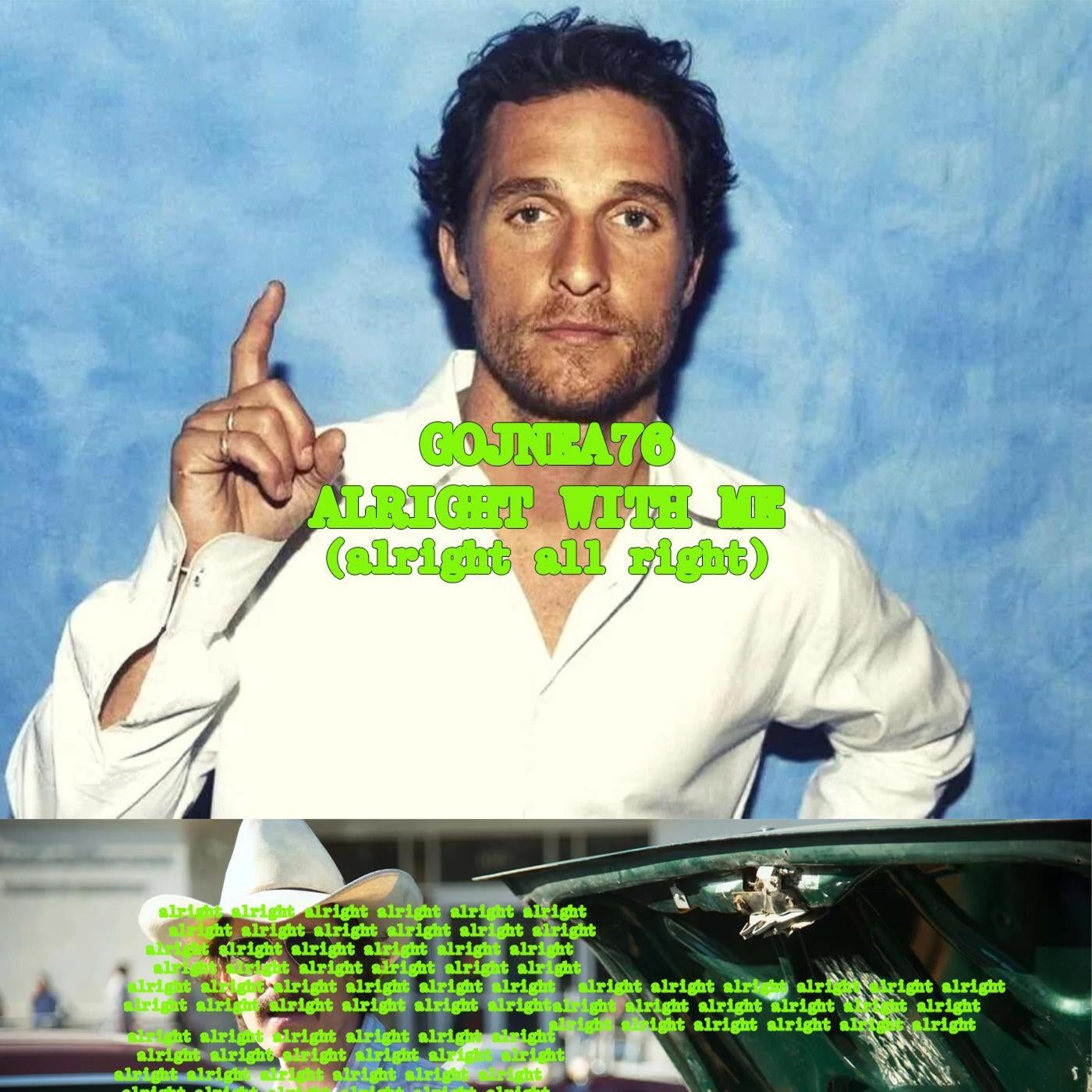 Cover - Gojnea76 - Alright with me (alright all right)