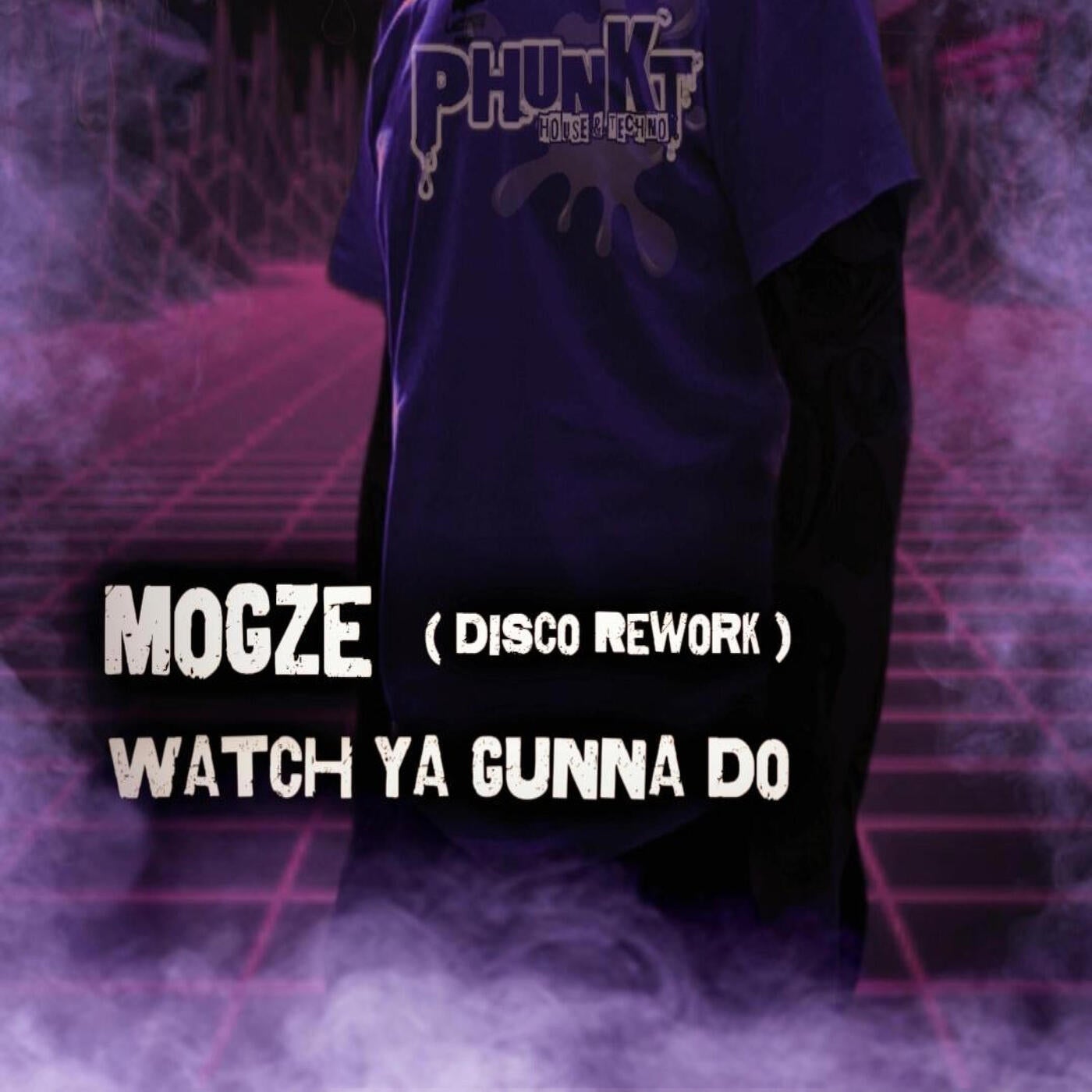 Cover - Mogze - Watch Ya gunna do (Original Mix)