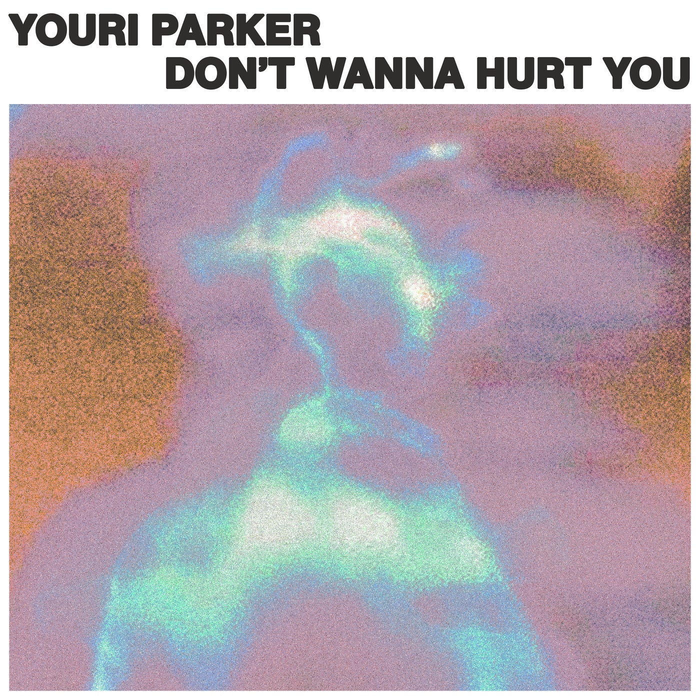 Cover - Youri Parker - Don't Wanna Hurt You (Original Mix)