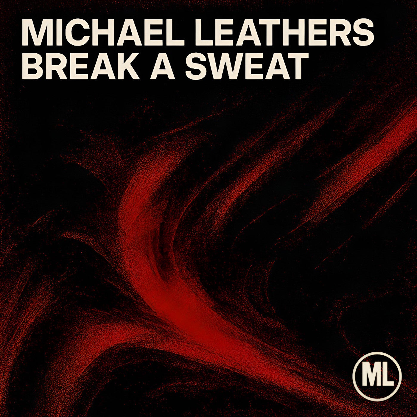 Cover - Michael Leathers - Break A Sweat (Extended Mix)