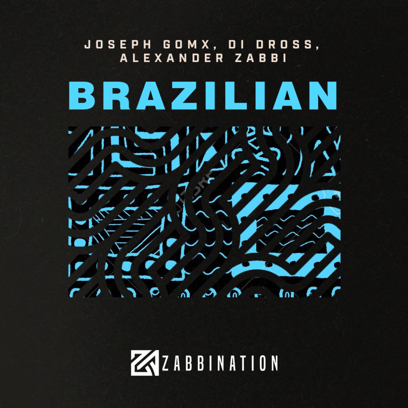 Cover - Alexander Zabbi, Di Dross, Joseph Gomx - Brazilian (Original Mix)