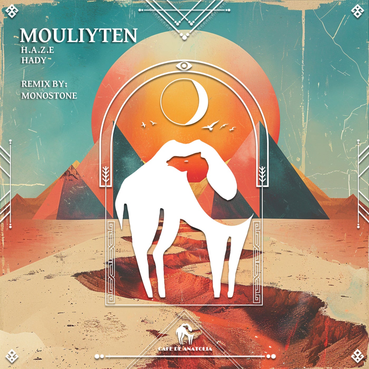 Cover - Cafe De Anatolia, H.A.Z.E, HADY - Mouliyten (Monostone Remix)
