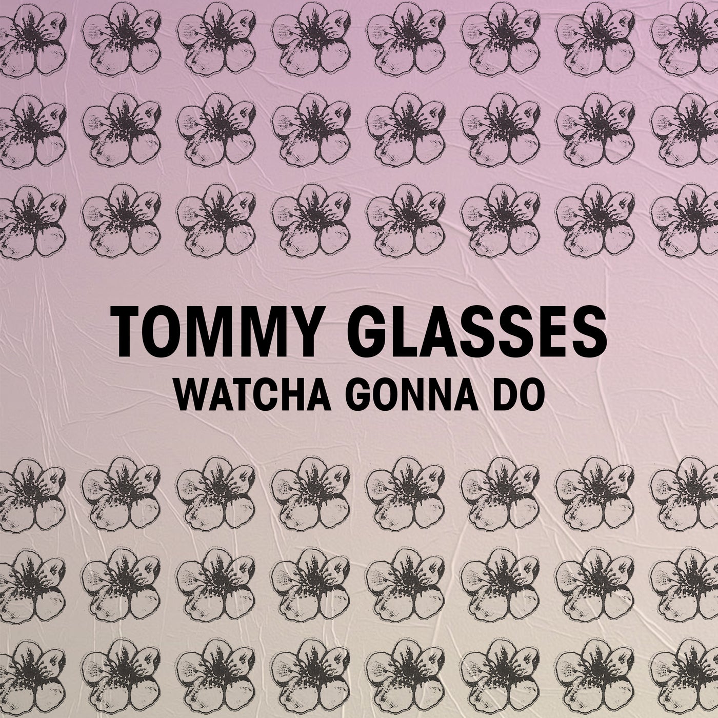 Cover - Tommy Glasses - Watcha Gonna Do (Extended Mix)