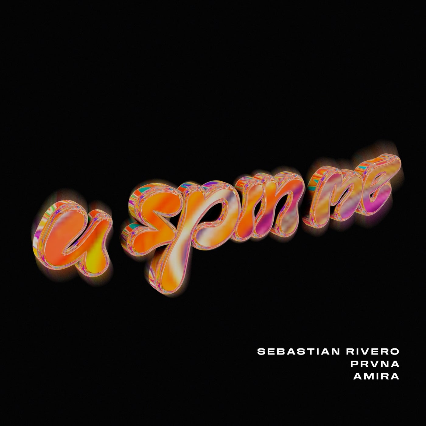 Cover - Amira, Sebastian Rivero, PRVNA - U Spin Me (Extended Mix)