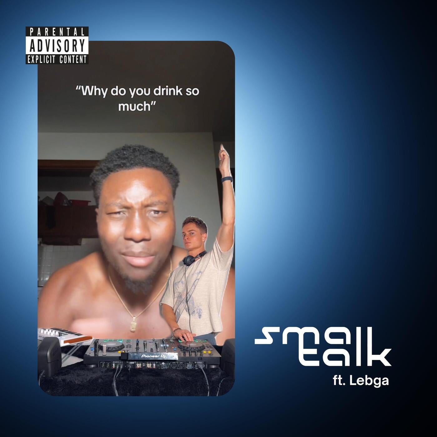 Cover - Small Talk, Lebga - Why do you drink so much? (feat. Lebga)