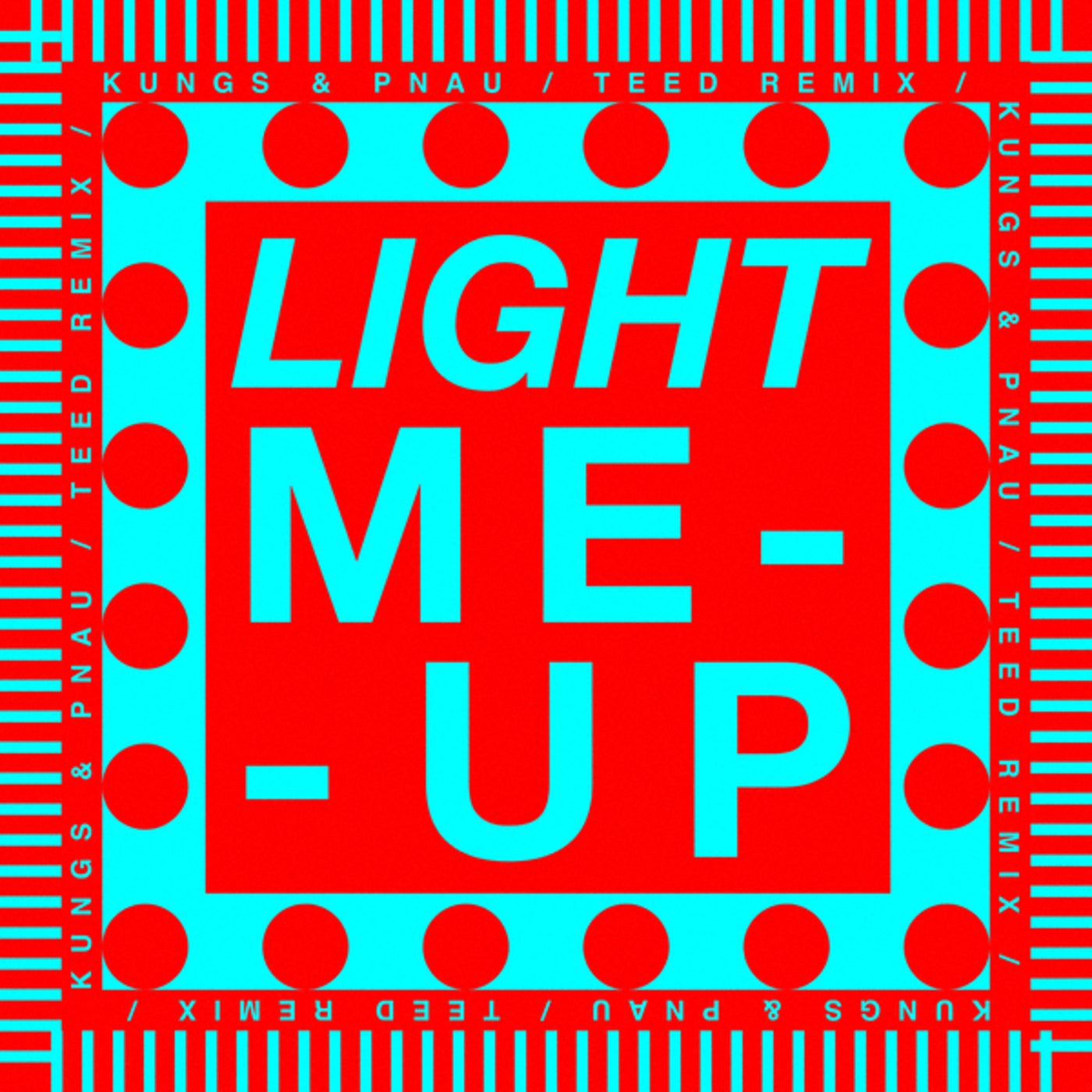 Cover - PNAU, TEED, Kungs - Light Me Up (TEED Remix [Extended])