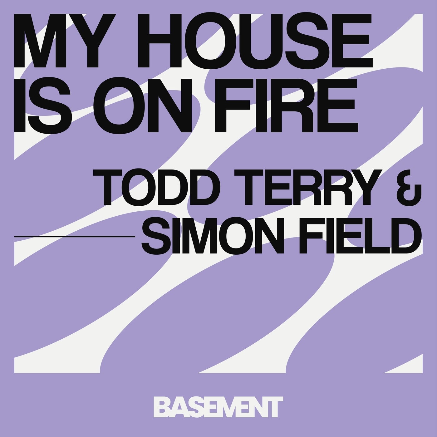 Cover - Todd Terry, Simon Field - My House Is On Fire (Original Mix)
