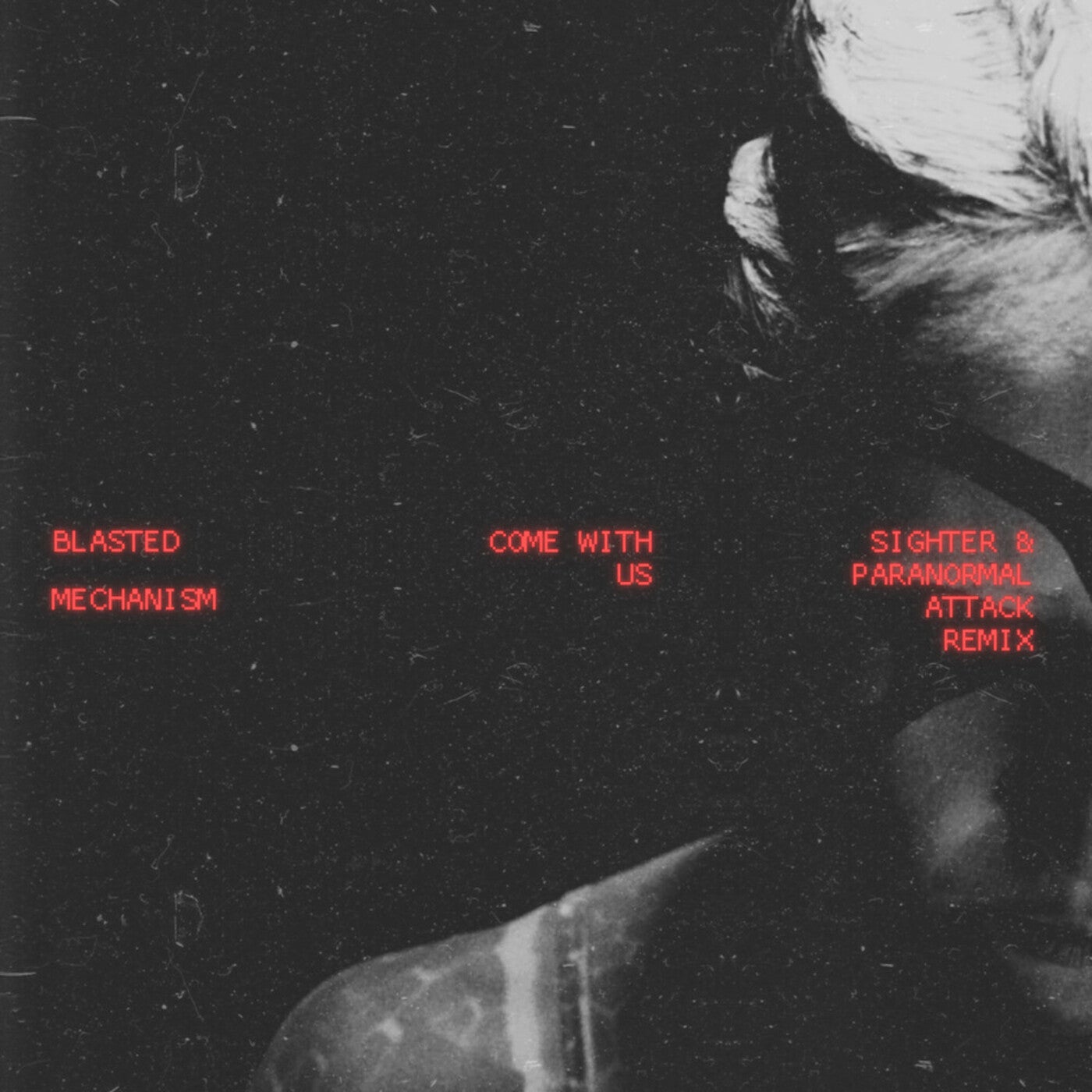 Cover - Paranormal Attack, Blasted Mechanism, Sighter - Come With Us (Sighter & Paranormal Attack Remix)