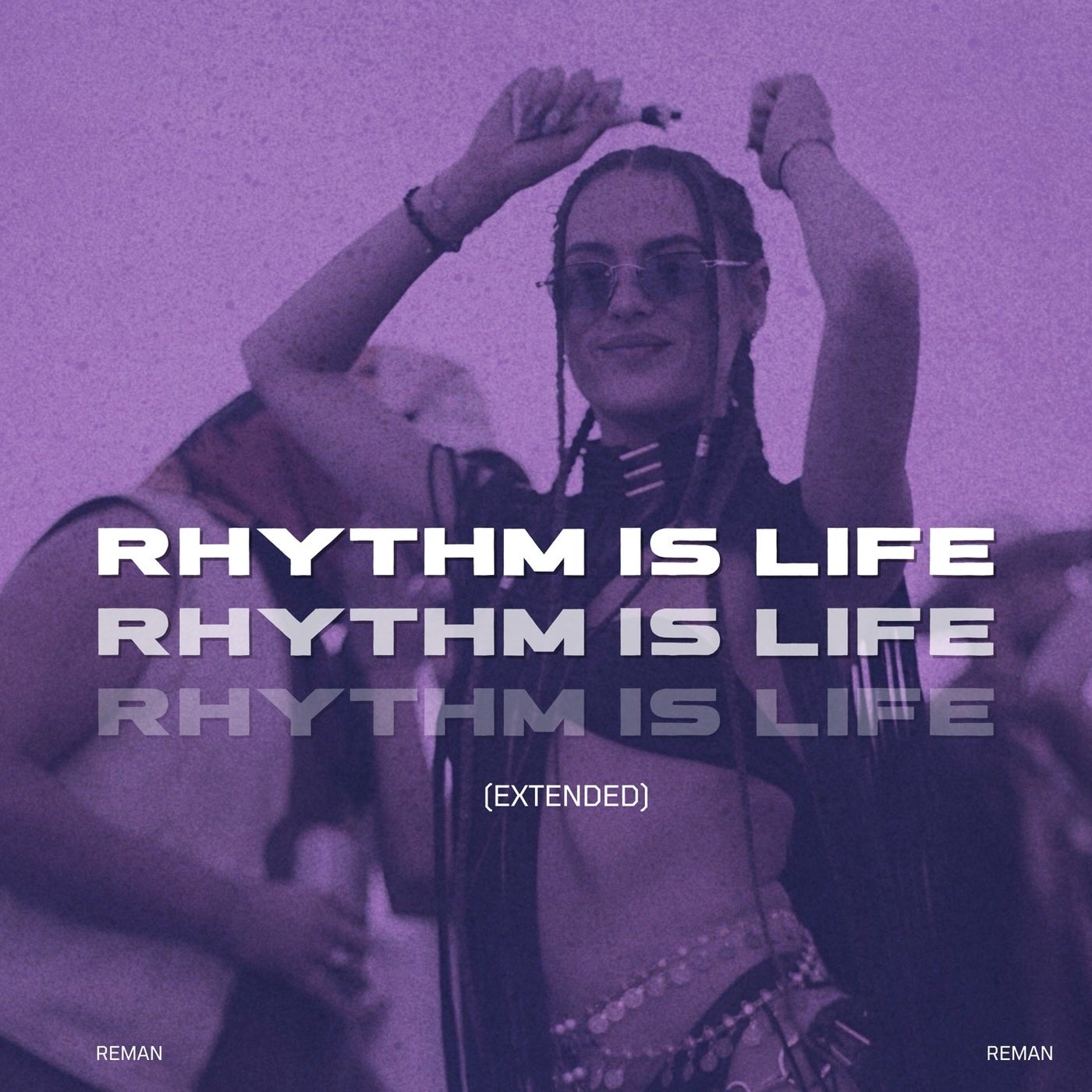 Cover - ReMan - Rhythm Is Life (Extended)