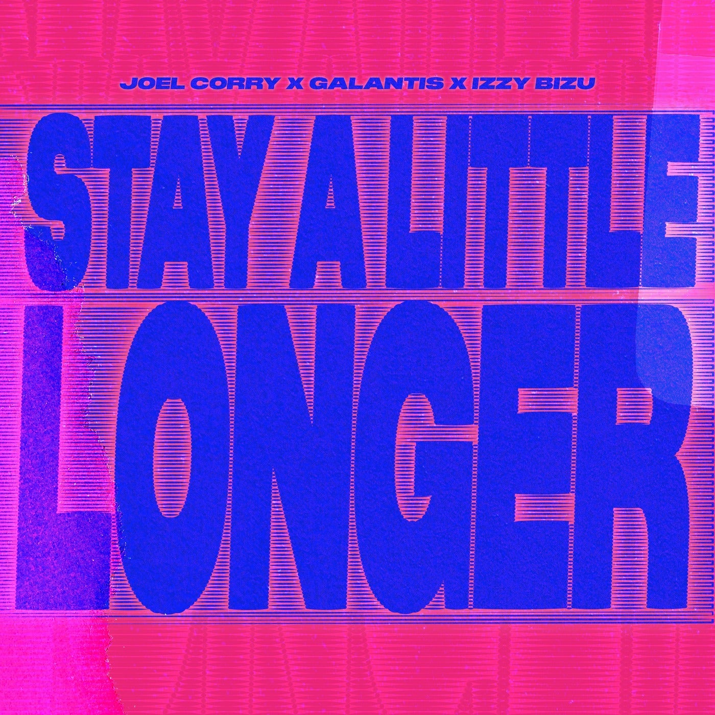 Cover - Galantis, Izzy Bizu, Joel Corry - Stay A Little Longer (Extended Mix)