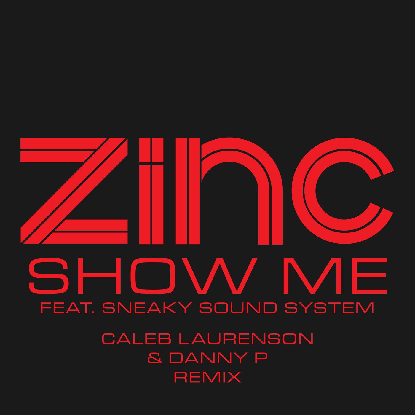 Cover - DJ Zinc, Sneaky Sound System - Show Me (Caleb Laurenson and Danny P Remix)