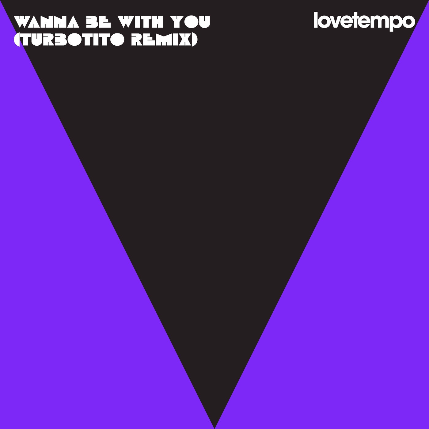 Cover - lovetempo, Mattison - Wanna Be With You (Turbotito Remix)