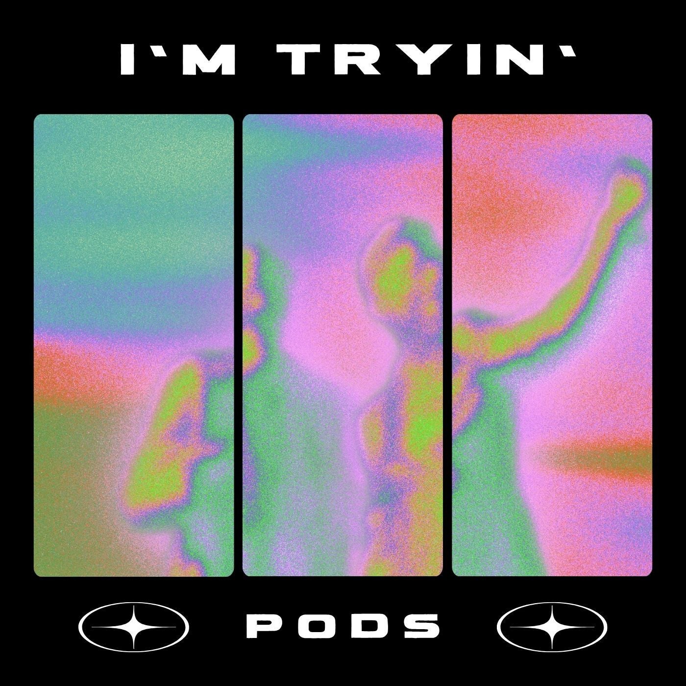Cover - Pods - I'm Tryin' (Extended Mix)