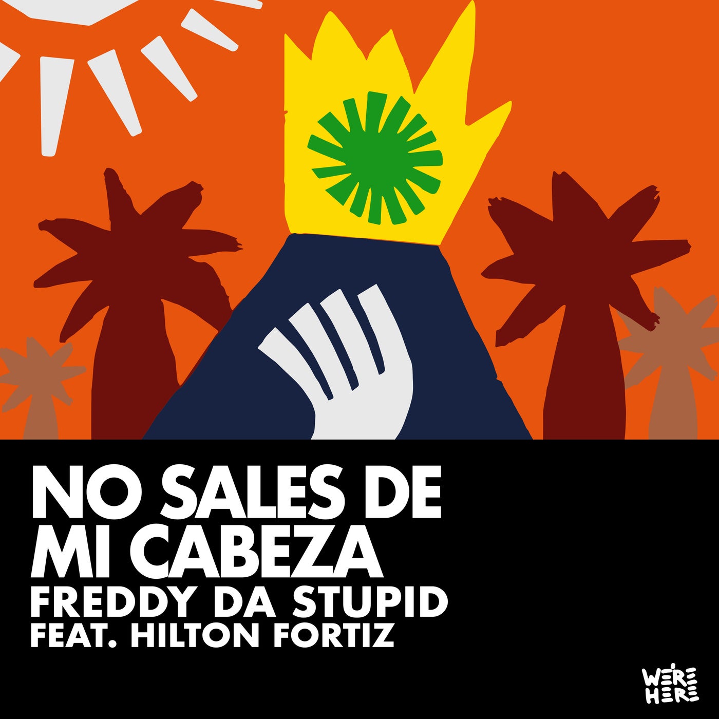 Cover - Freddy da Stupid, Hilton Fortiz - No sales de mi cabeza (Original Mix)
