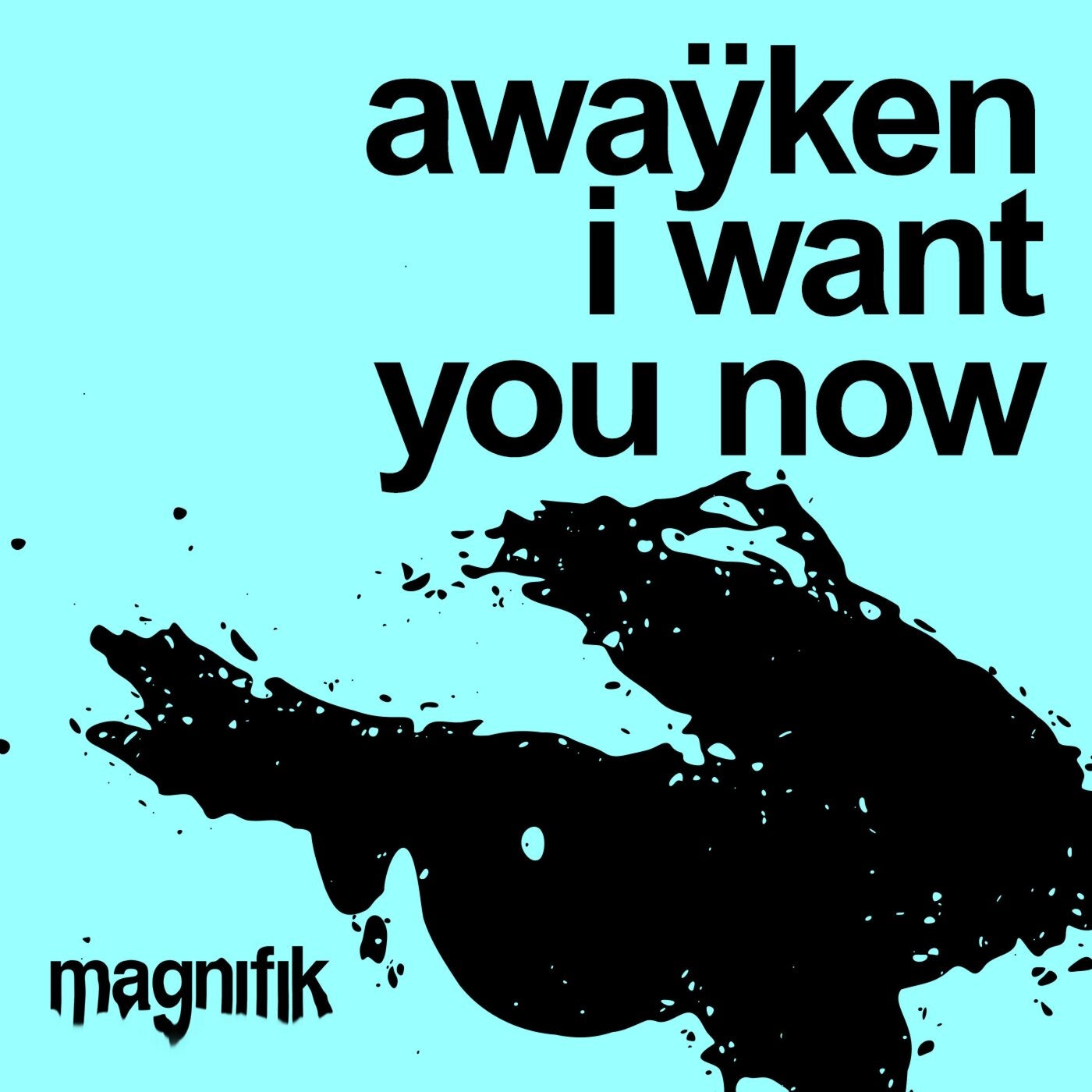 Cover - AWAŸKEN - I Want You Now (Original Mix)
