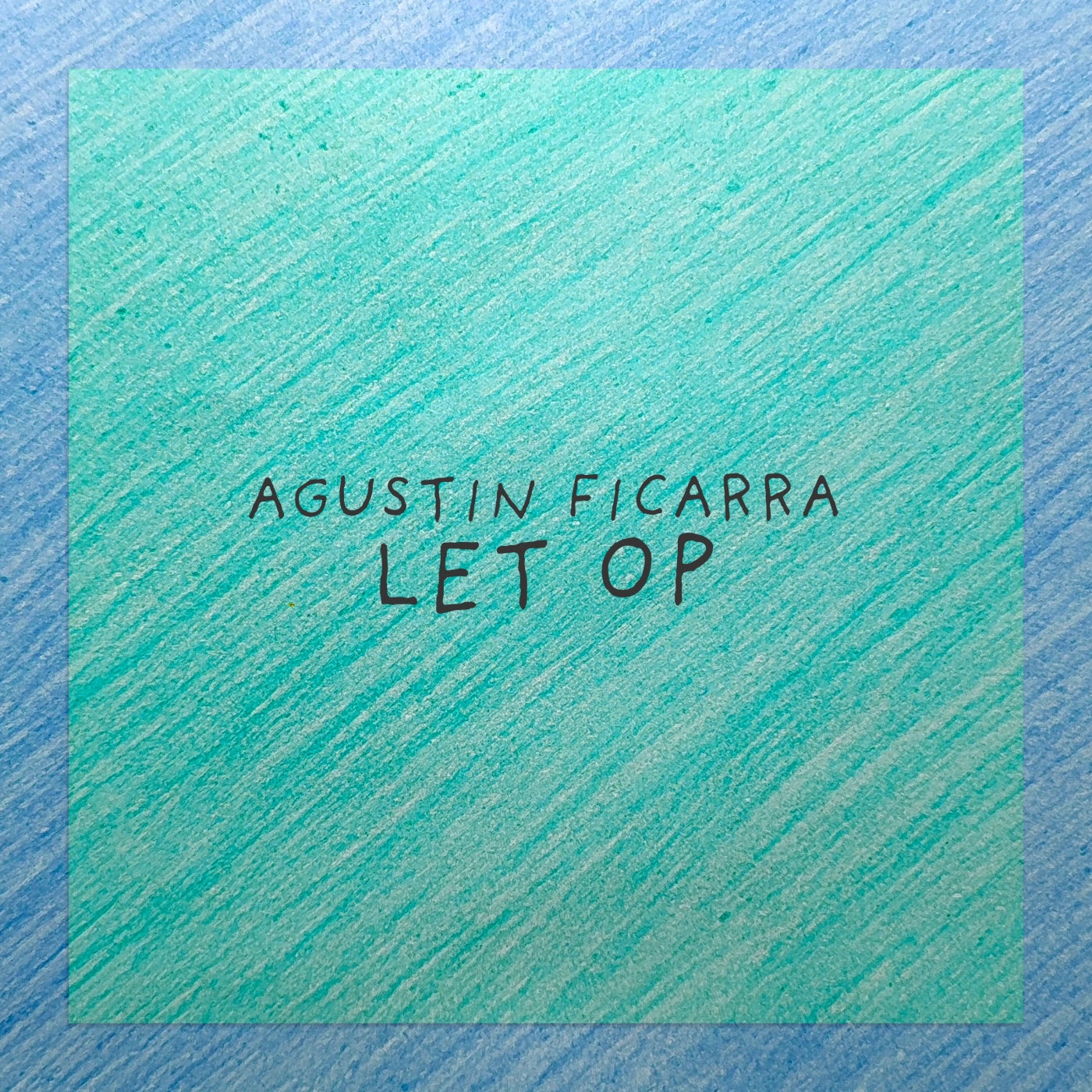 Cover - Agustín Ficarra - Let Op (Extended Mix)