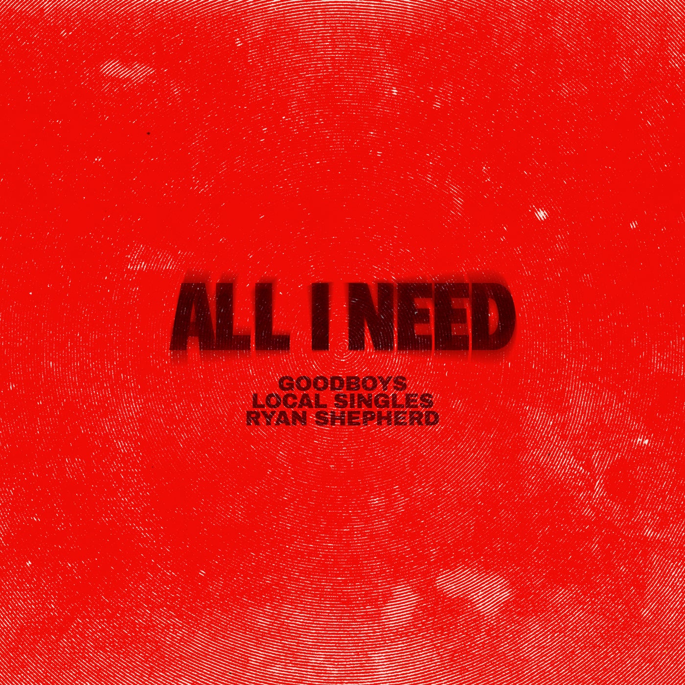 Cover - Ryan Shepherd, Goodboys, Local Singles - All I Need (Extended Mix)