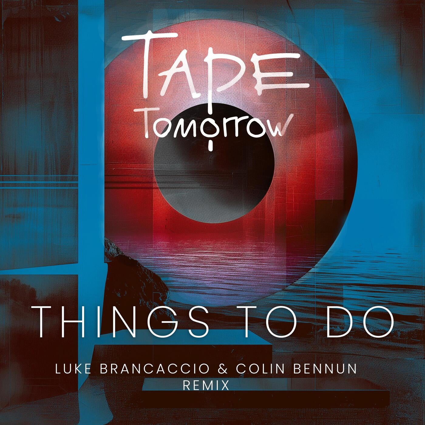 Cover - Luke Brancaccio, Colin Bennun, Tape Tomorrow - Things to Do (Brancaccio & Bennun Remix)