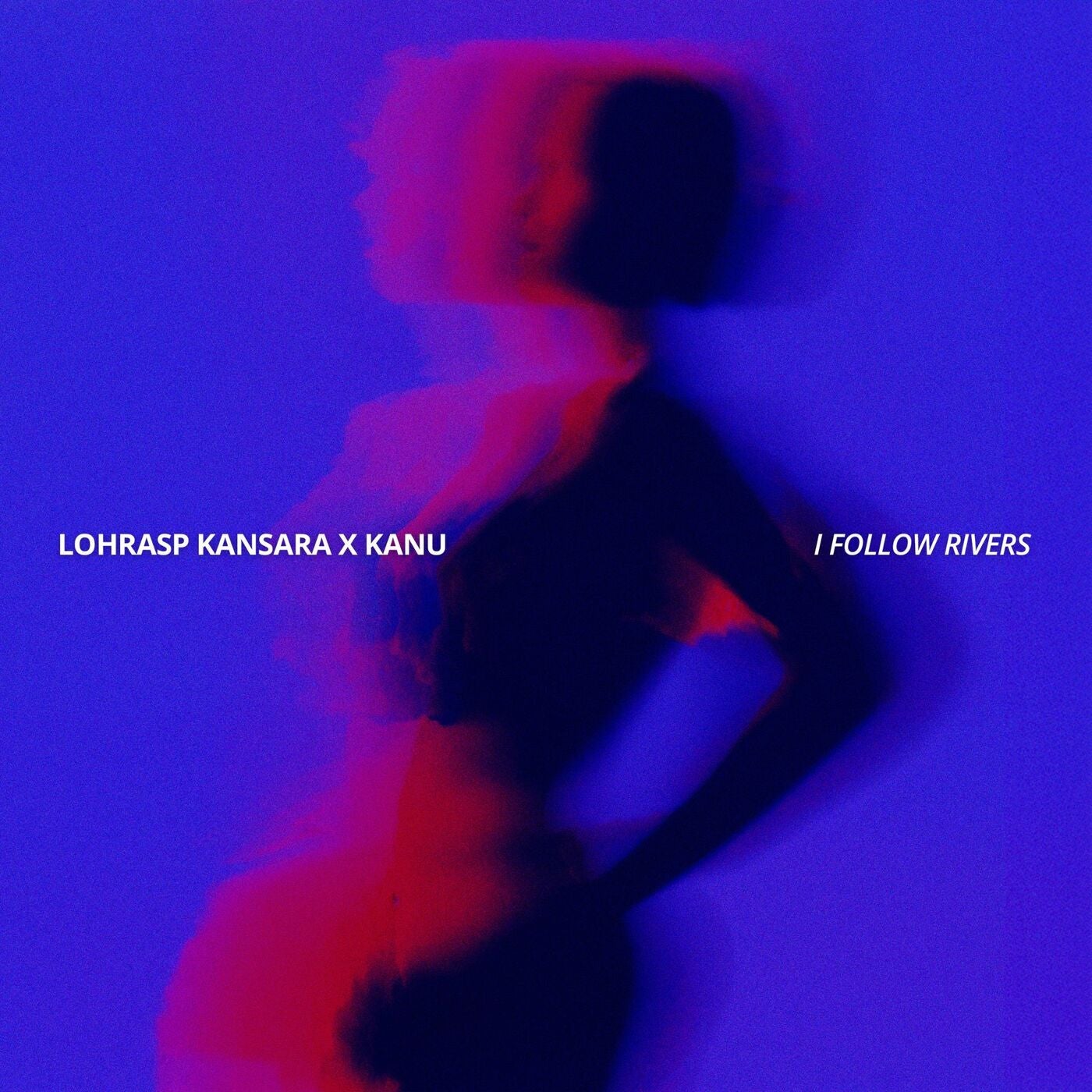 Cover - Kanu, Lohrasp Kansara - I Follow Rivers (Extended)
