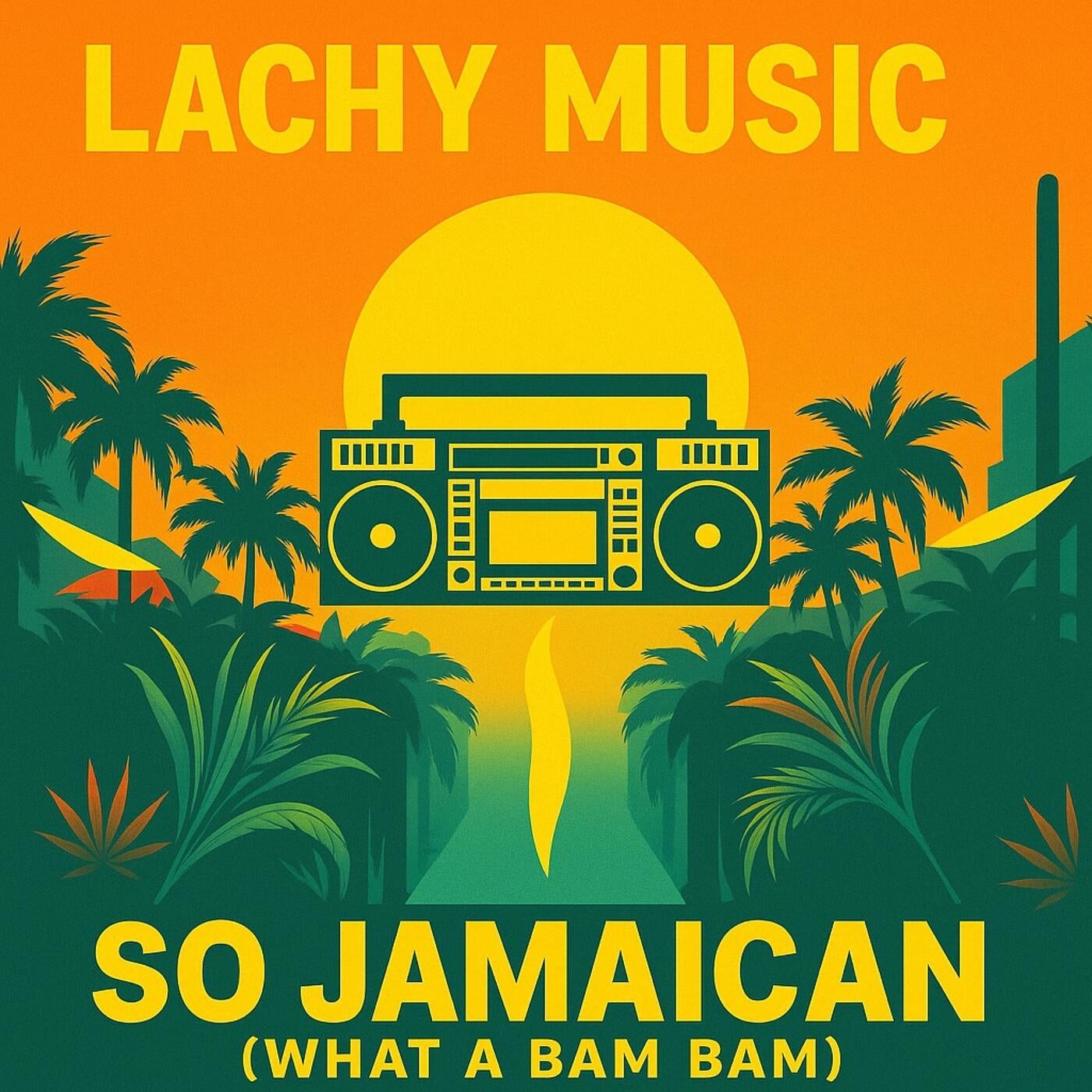 Cover - Lachy Music - So Jamaican (What A Bam Bam)