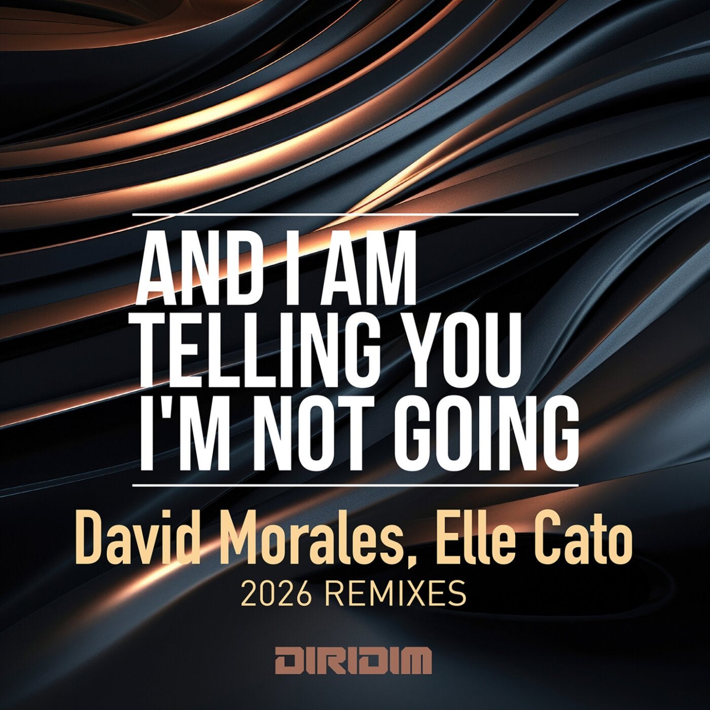 Cover - David Morales, Elle Cato - AND I AM TELLING YOU I'M NOT GOING (2026 REMIX Extended)