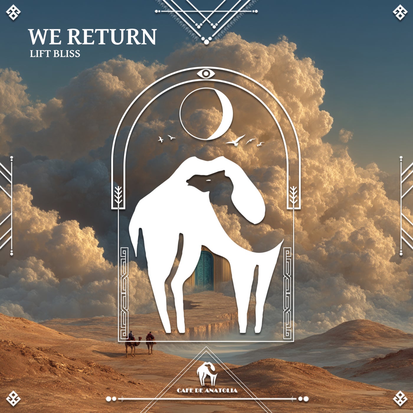 Cover - Cafe De Anatolia, Lift Bliss - We Return (Original Mix)