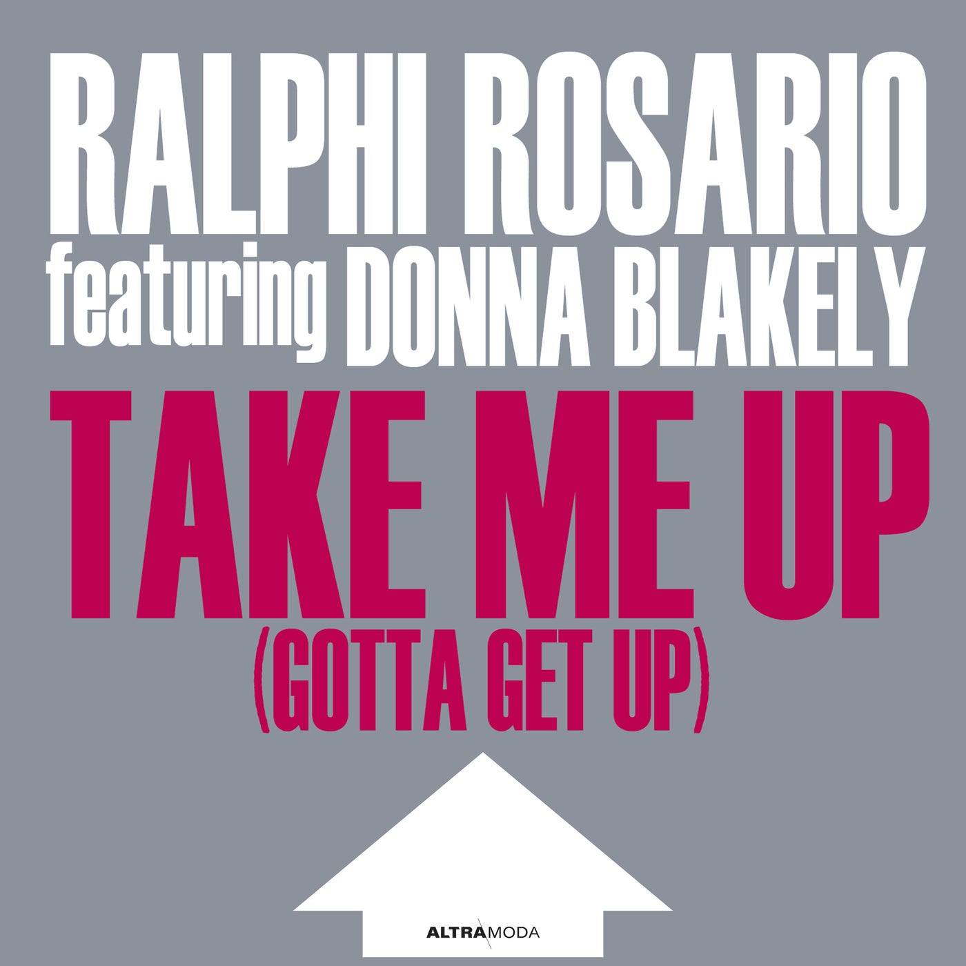 Cover - Ralphi Rosario, Donna Blakely - Take Me Up (Gotta Get Up) feat. Donna Blakely (Lego Extended Mix)