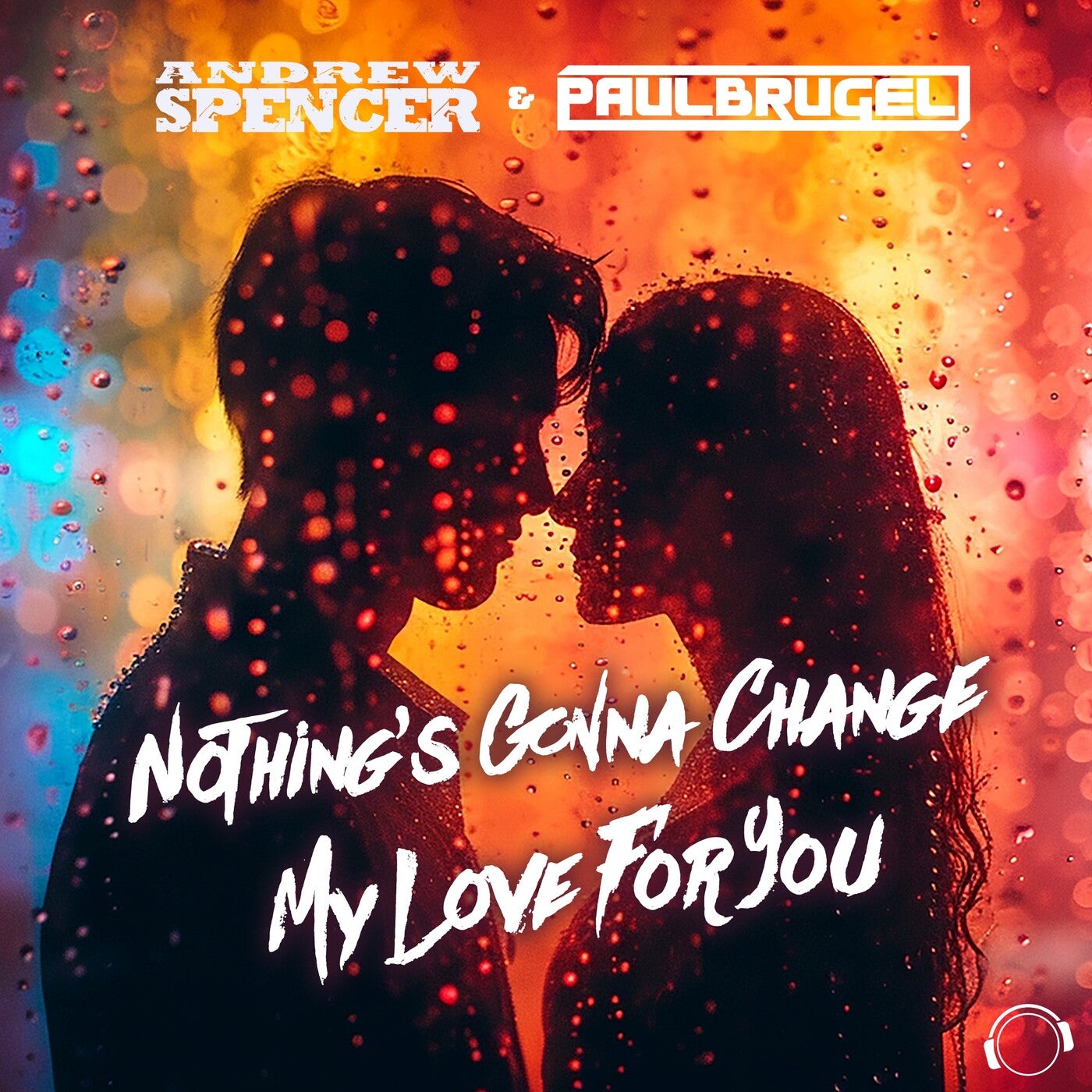 Cover - Andrew Spencer, Paul Brugel - Nothing's Gonna Change My Love For You (Extended Mix)