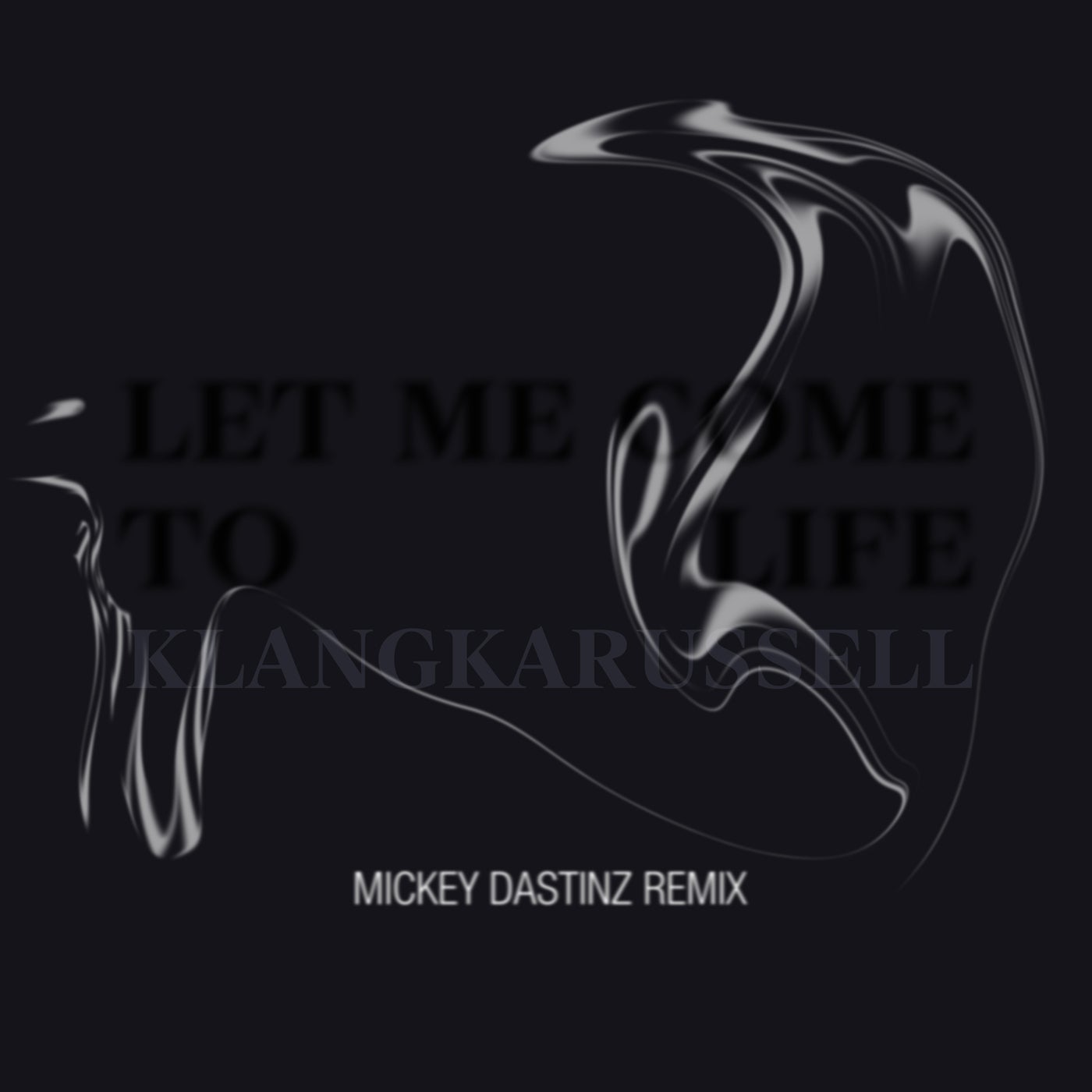Cover - Klangkarussell - Let Me Come To Life (Mickey Dastinz Remix)