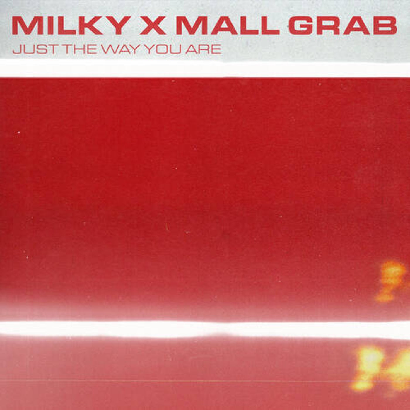 Cover - Milky, Mall Grab - Just The Way You Are (Extended)