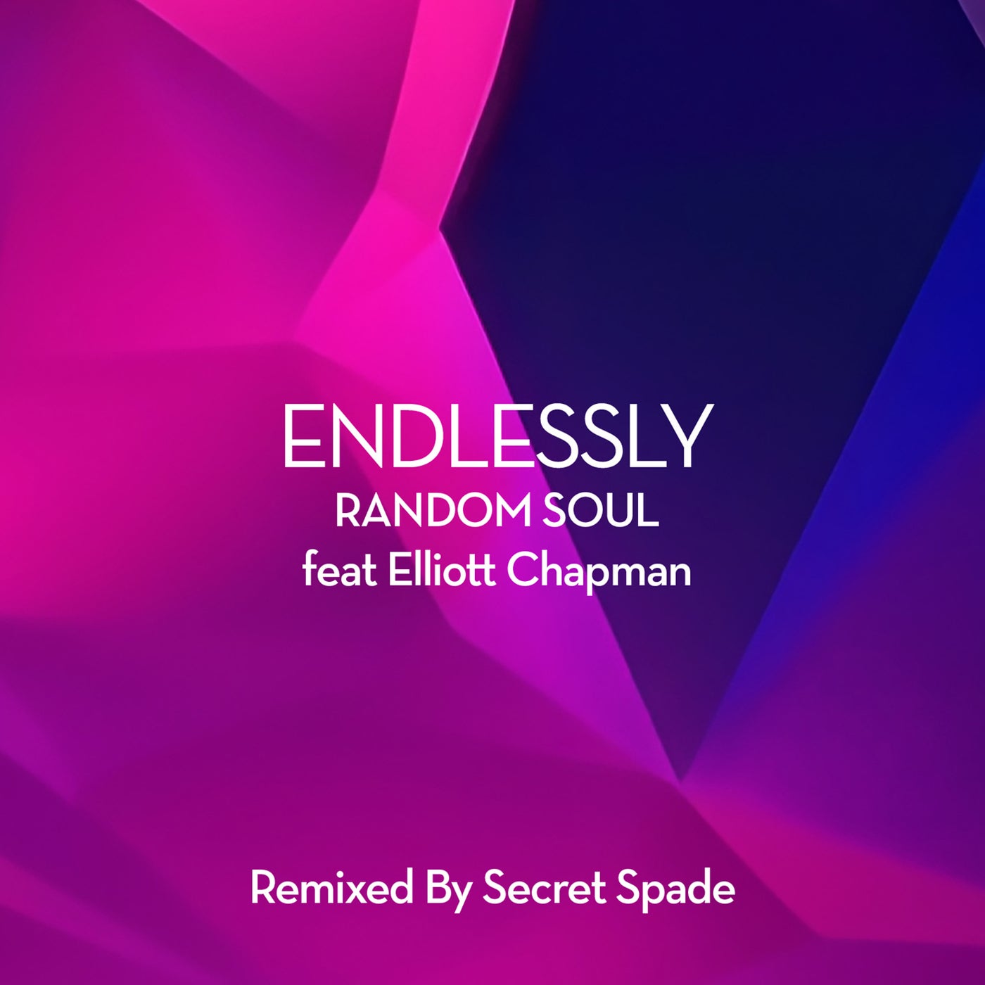 Cover - Random Soul, Elliot Chapman, Secret Spade - Endlessly (Secret Spade Extended)