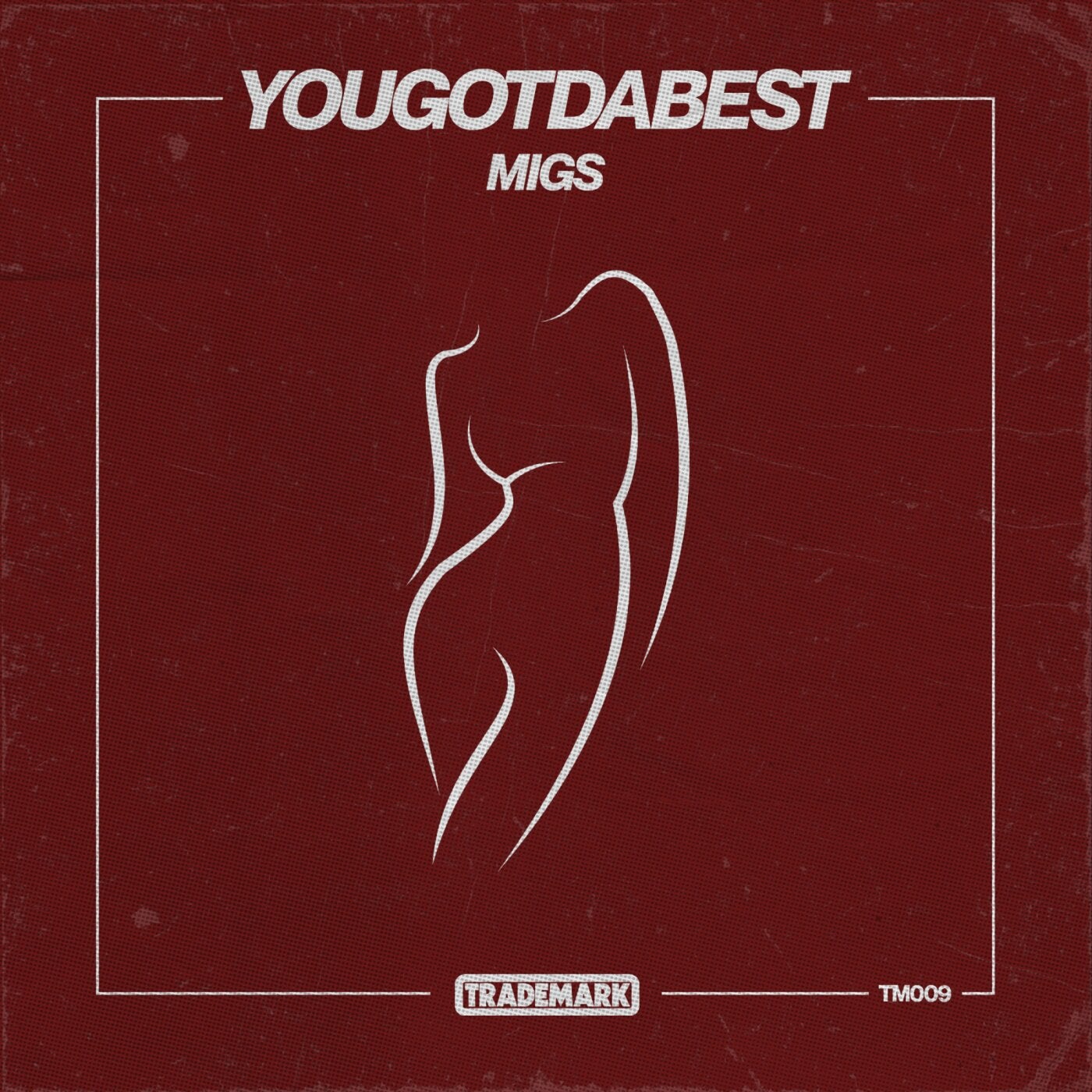 Cover - MIGS - YouGotDaBest (Original Mix)