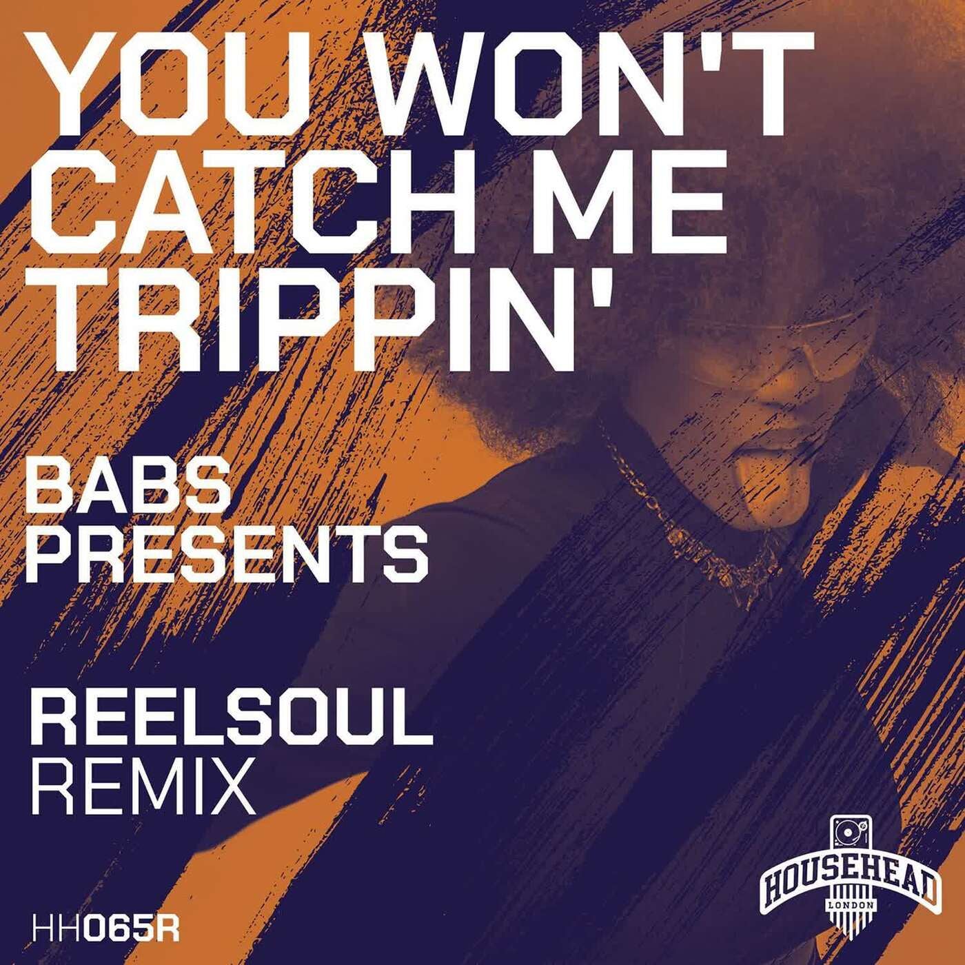 Cover - Babs Presents - You Won't Catch Me Trippin (Reelsoul's Trippin' Mix)