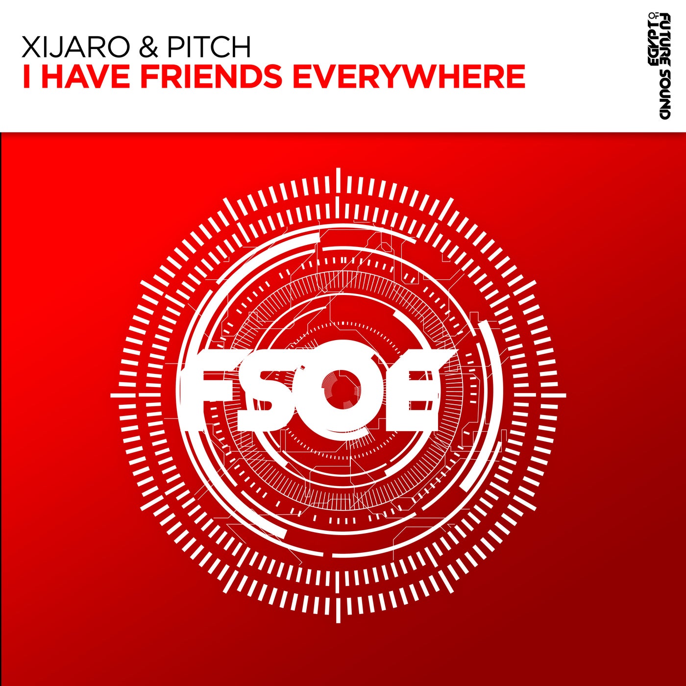 Cover - XiJaro & Pitch - I Have Friends Everywhere (Extended Mix)