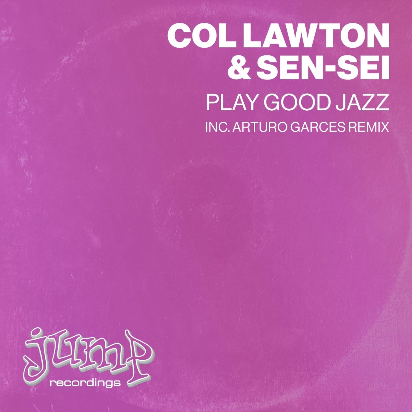 Cover - Sen-Sei, col lawton - Play Good Jazz (Arturo Garces Remix) Promo tools