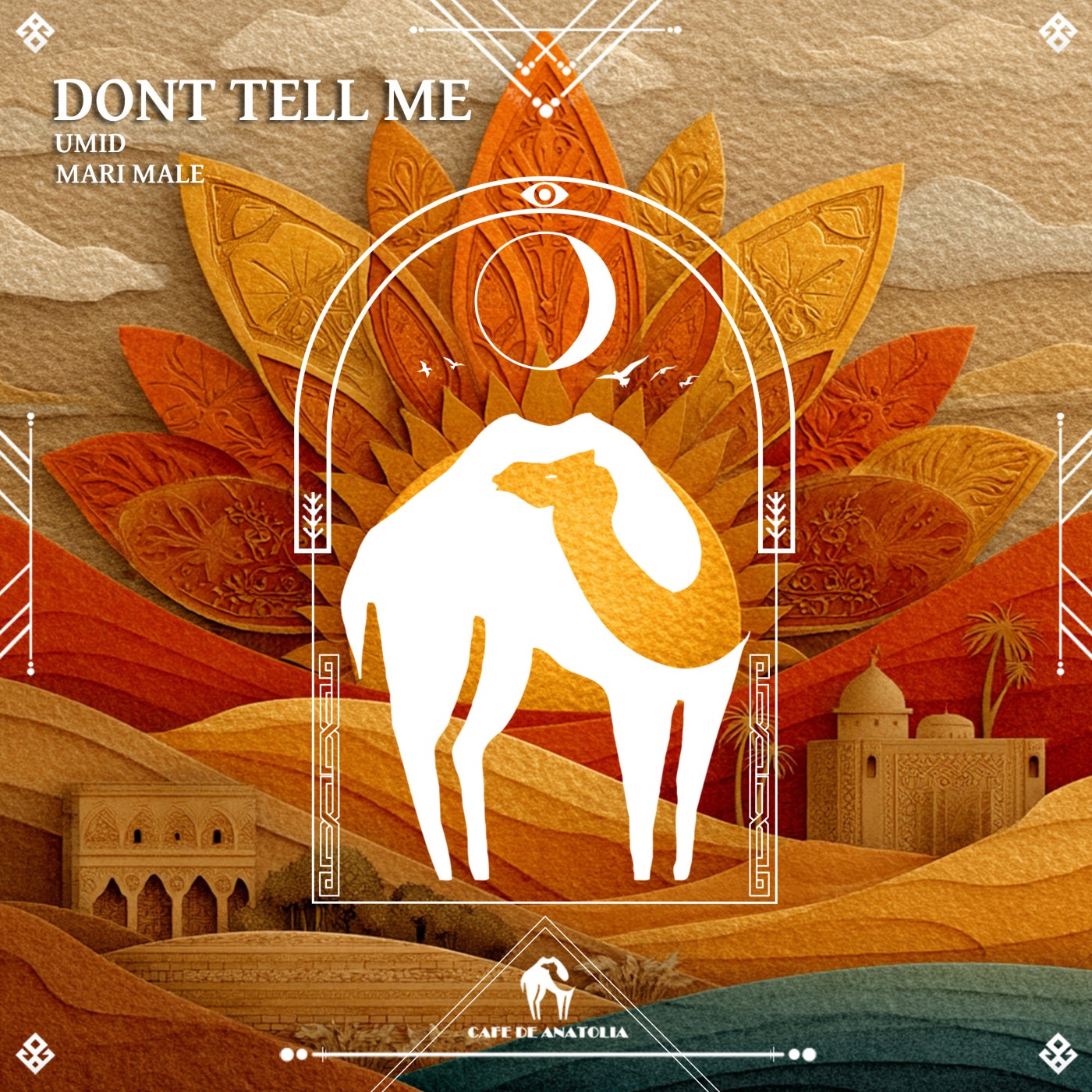 Cover - Umid, Cafe De Anatolia, Mari MaLe - Dont Tell Me (Original Mix)