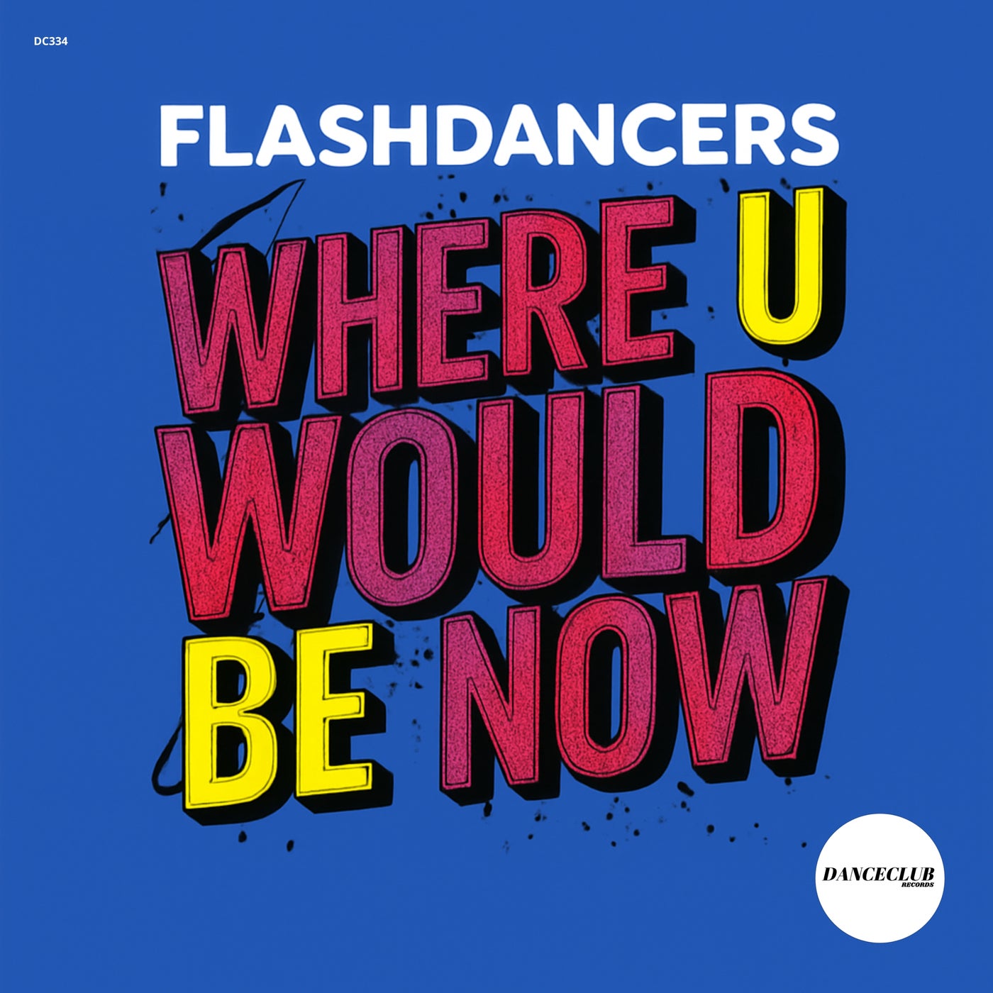 Cover - FlashDancers - Where U Would Be Now (Extended Mix) Promo tools