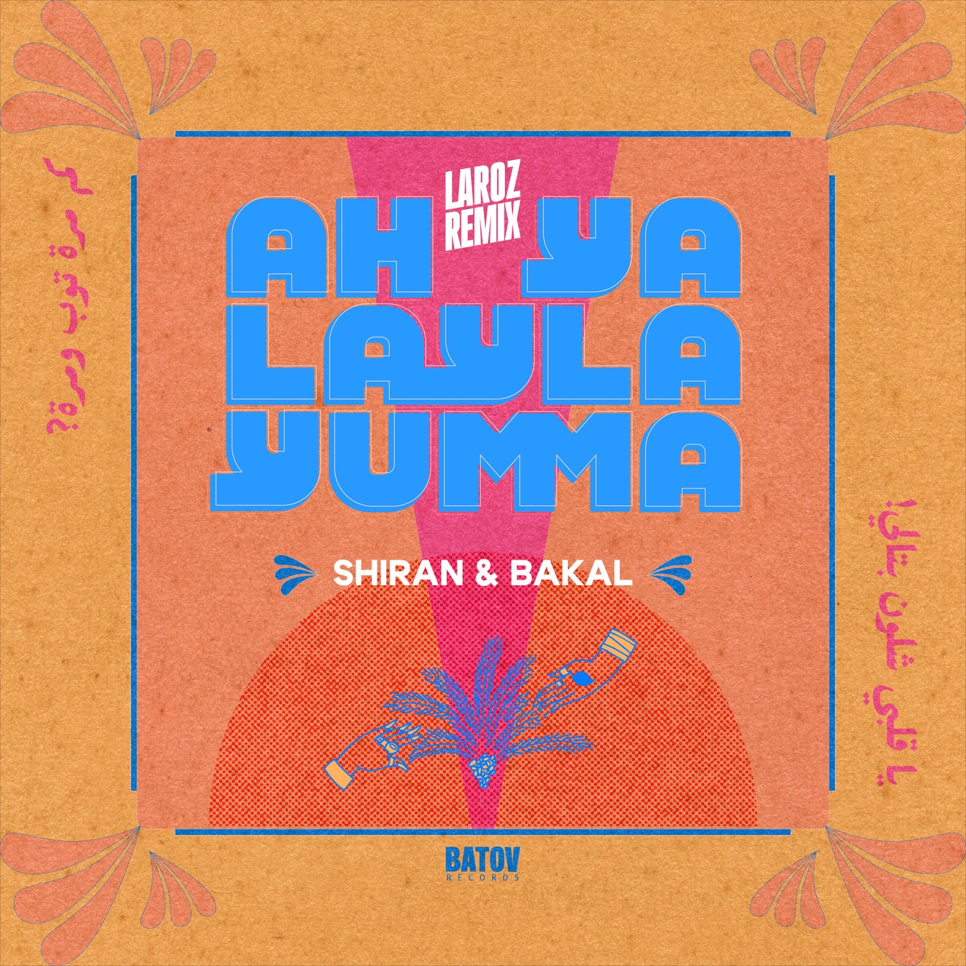 Cover - Laroz, Shiran, BAKAL - Ah Ya Layla Yumma (Laroz Remix) Promo tools