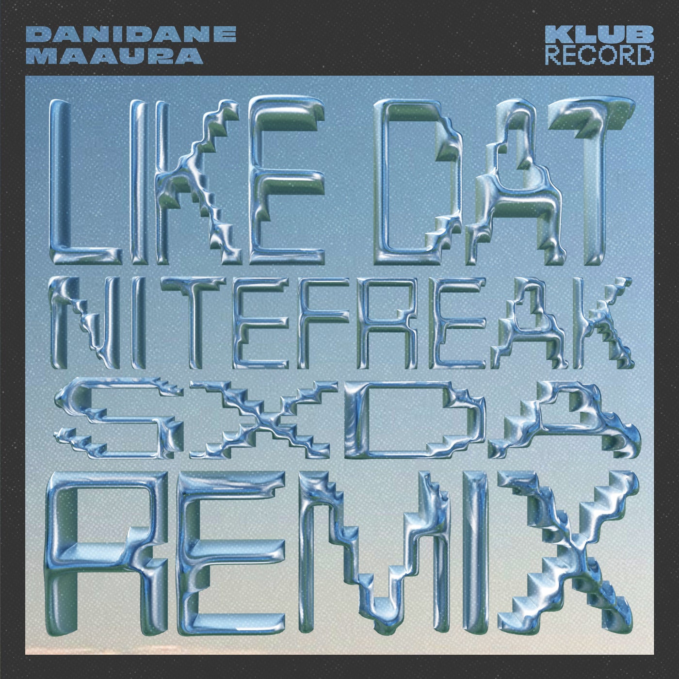 Cover - Nitefreak, Danidane, MAAURA, Sxda - Like Dat (Nitefreak & Sxda Remix)