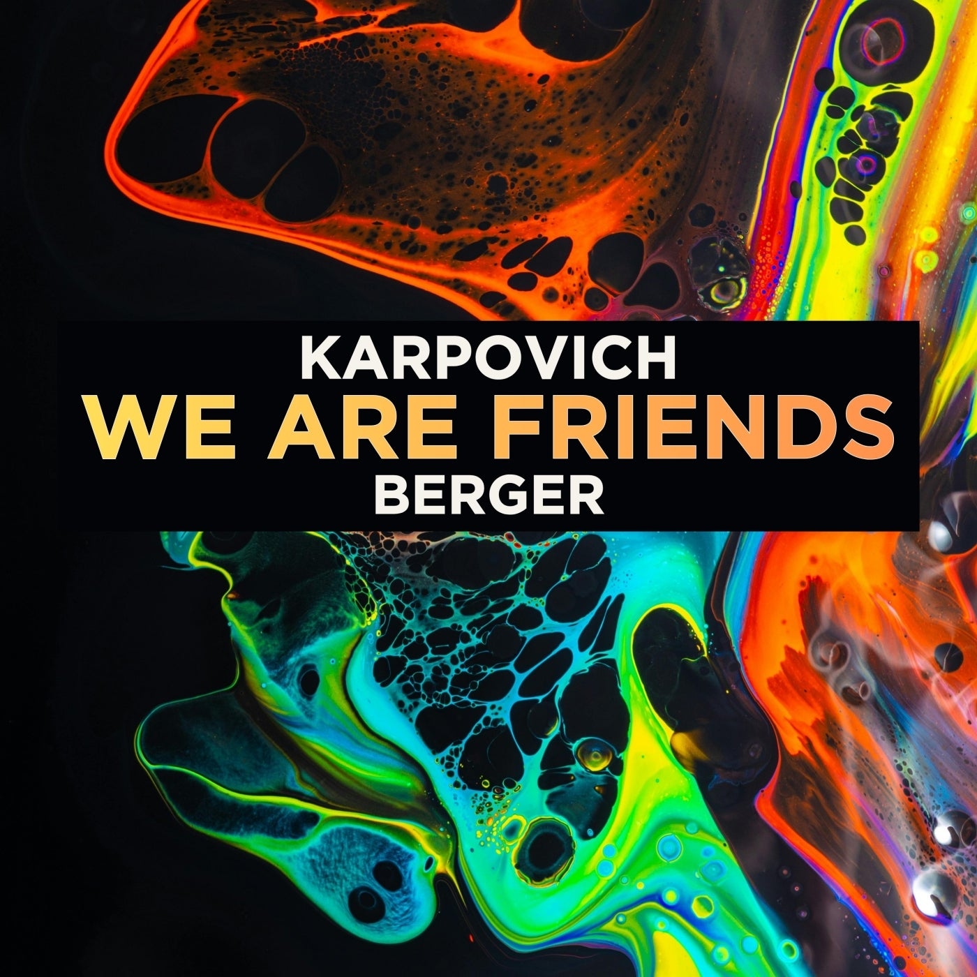 Cover - KARPOVICH, Berger (BR) - We Are Friends (Original Mix)