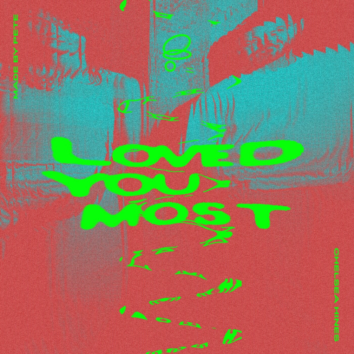 Cover - Made By Pete, Chelsea Hines - Loved You Most (Extended Mix)