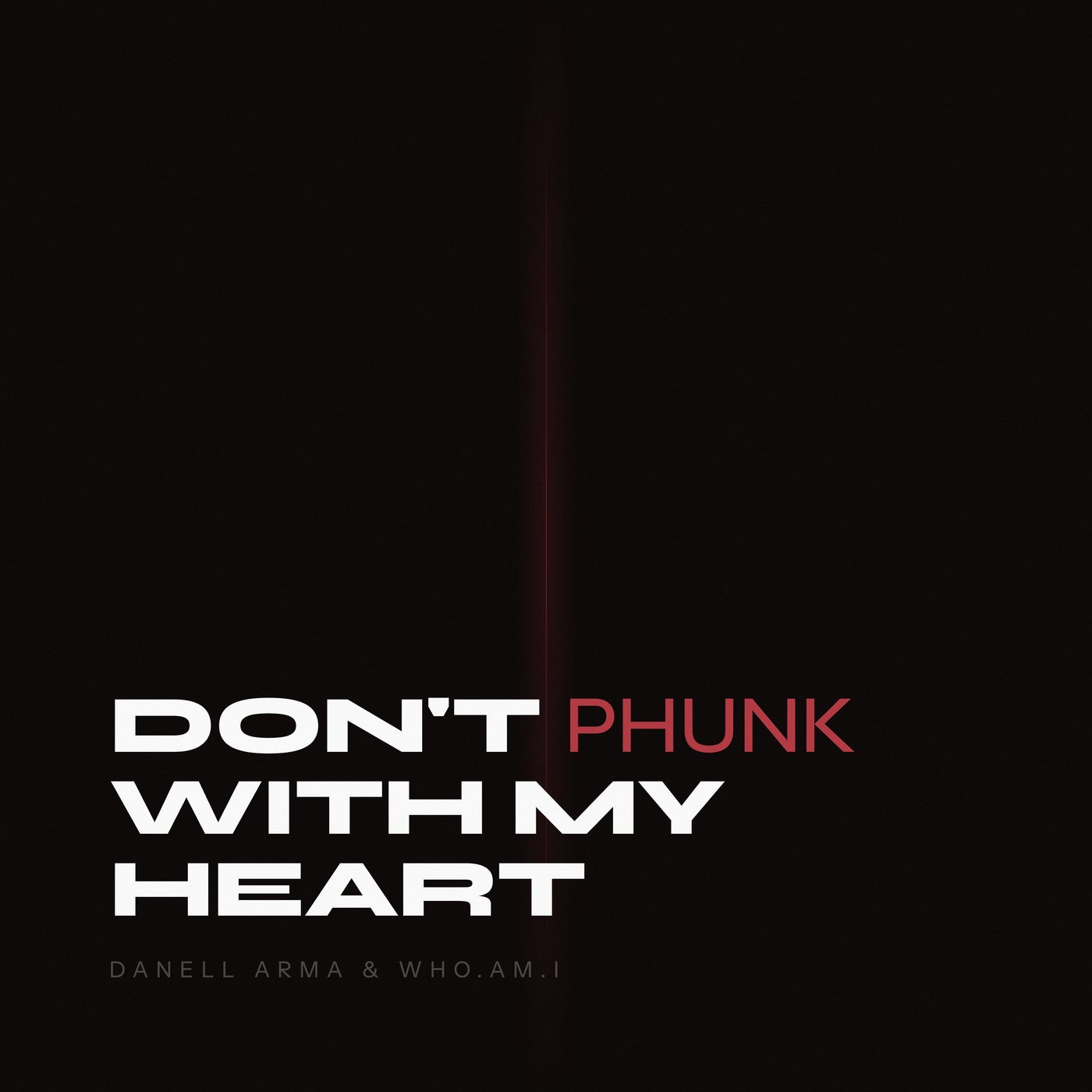 Cover - Danell Arma, who.am.i - Don't Phunk With My Heart (Original Mix) Promo tools