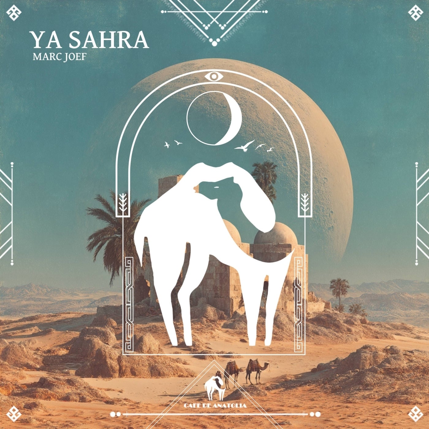 Cover - Marc Joef, Cafe De Anatolia - Ya Sahra (Original Mix) Promo tools