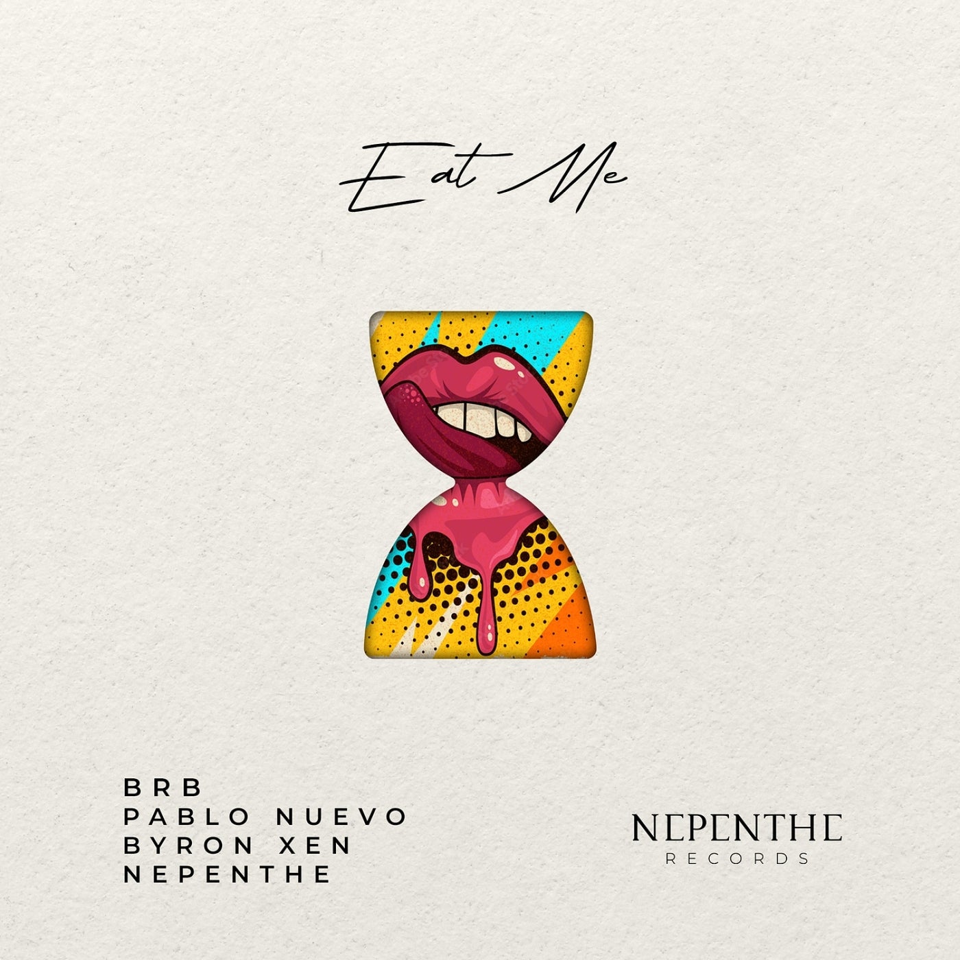 Cover - Nepenthe, BRB, Pablo Nuevo, Byron Xen - Eat Me (Original Mix) Promo tools