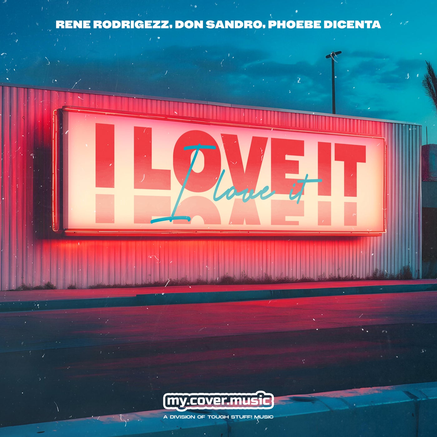 Cover - Rene Rodrigezz, DON SANDRO, Phoebe Dicenta - I Love It (Original Mix) Promo tools